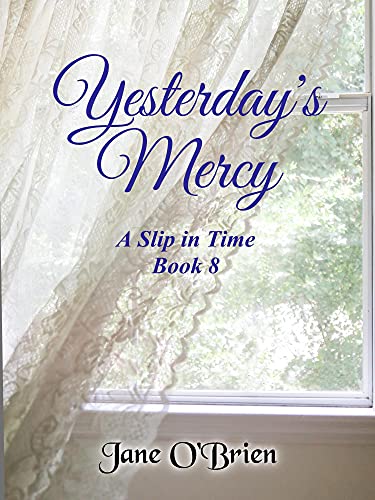 Yesterday's Mercy (A Slip in Time Book 8)