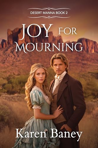 Joy for Mourning: Desert Manna Book 2