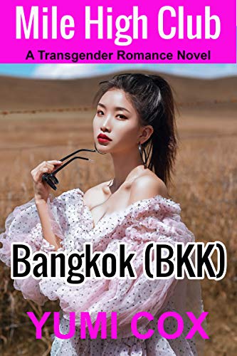 Mile High Club - Bangkok (BKK): A Transgender Romance Novel