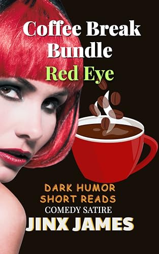 Red Eye: Coffee Break Bundle: Dark Humor Short Reads: Comedy Satire (Coffee Break Bundle Series Book 10)