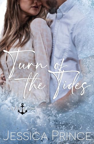 Turn of the Tides: a Small Town Enemies to Lovers Romance (Whitecap)