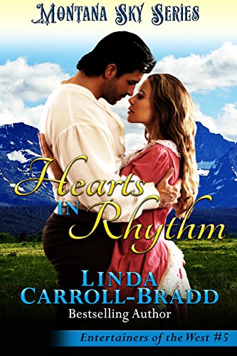 Hearts in Rhythm: Montana Sky Series (Entertainers of the West Book 5)