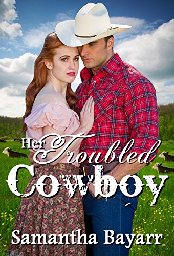 Contemporary Christian Romance: Her Troubled Cowboy (Cowboy Love Book 1)
