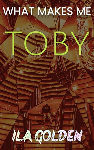 Toby (What Makes Me Book 1)
