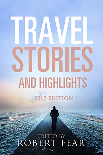 Travel Stories and Highlights: 2017 Edition