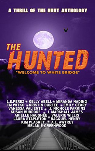 The Hunted: Welcome to Whitebridge (Thrill of the Hunt Anthology Book 3)