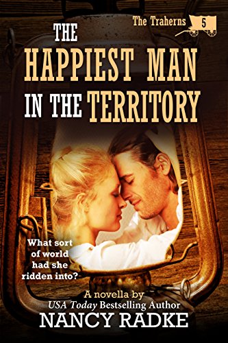 The Happiest Man in the Territory, The Traherns #5 (The Trahern Western Pioneer Series)