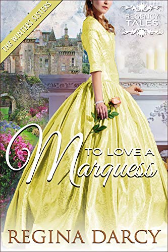 To Love a Marquess (The Winters Sisters) (Regency Tales Book 21)