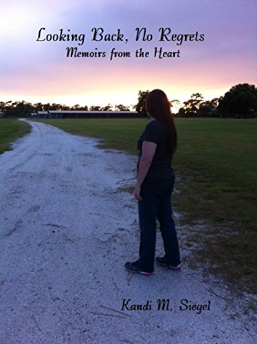 Looking Back, No Regrets, Memoirs from the Heart