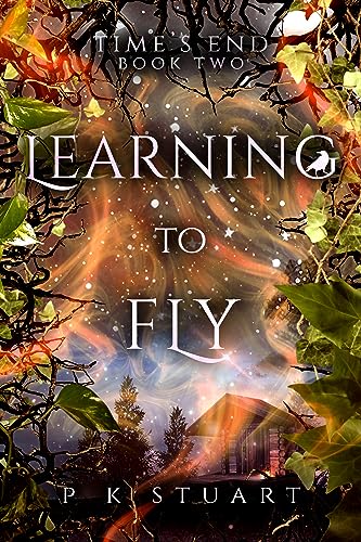 Learning to Fly: Time's End Book Two