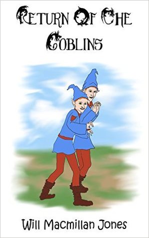 The Return of The Goblins (Snort and Wobbles #2)