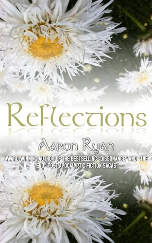 Reflections: A compilation of journals and poetry by Aaron Ryan