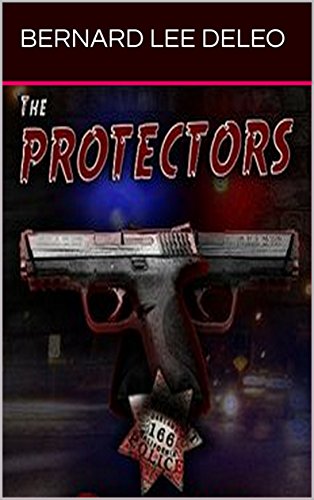 The Protectors: A Police Action Novel (Vigilante Cops Book 1)