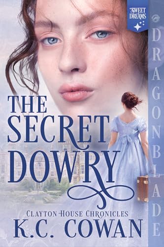 The Secret Dowry: Regency Historical Romance (Clayton House Chronicles Book 1)