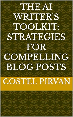 The AI Writer's Toolkit: Strategies for Compelling Blog Posts (Artificial Intelligence at Your Service!)