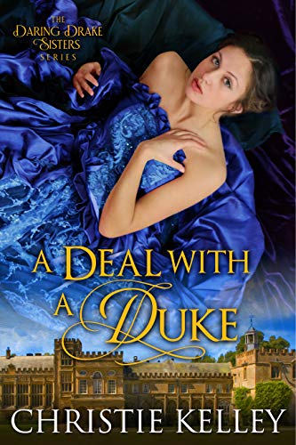A Deal with a Duke (The Daring Drake Sisters Book 2)