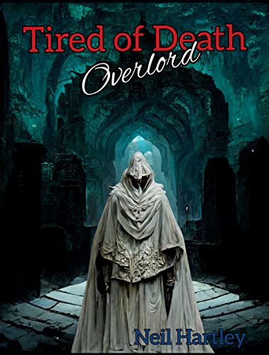 Tired of Death: Overlord