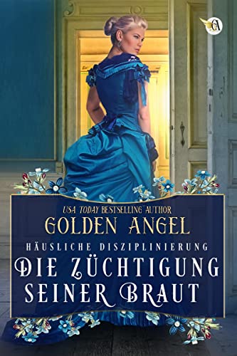 Die ZÃ¼chtigung seiner Braut (HÃ¤usliche Disziplinierung 1) (German Edition)