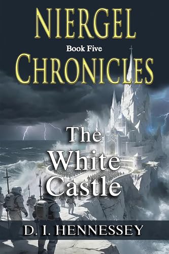 Niergel Chronicles - The White Castle: (Christian Sci Fi Fantasy Thriller)