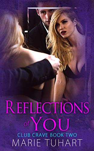 Reflections of You (Club Crave Book 2)