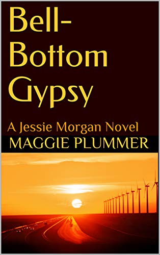 Bell-Bottom Gypsy: A Jessie Morgan Novel (Jessie Morgan Series Book 1)