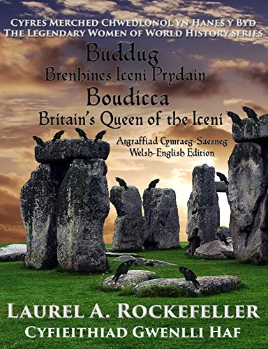 BuddugBouddica: Brenhines Iceni PrydainBritain's Queen of the Iceni (Cyfres Merched Chwedlonol yn Hanes y Byd Book 2)