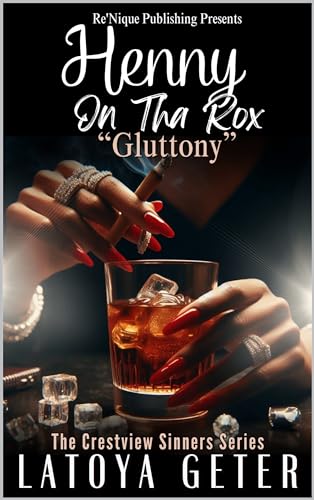 Henny On Tha Rox: Gluttony (The Crestview Sinners Series)