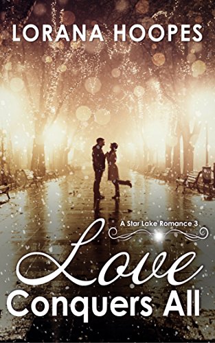 Love Conquers All (Contemporary Multi-racial Christian romance): A Small Town Romance Series (Star Lake Book 3)