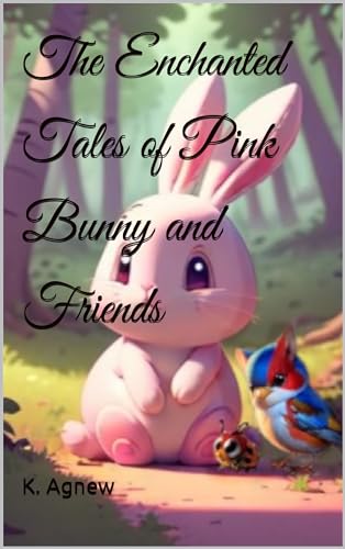 The Enchanted Tales of Pink Bunny and Friends