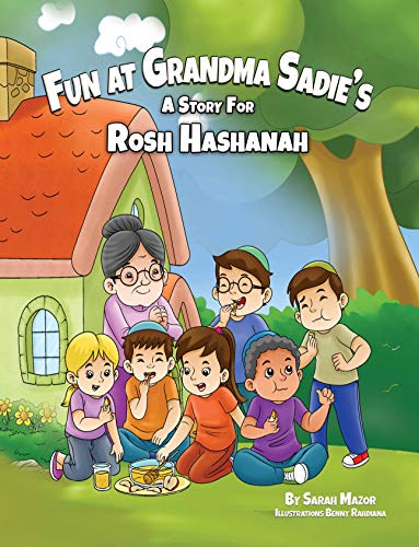 Fun at Grandma Sadie's: A Story for Rosh Hashanah (Jewish Holiday Books for Children Book 1)