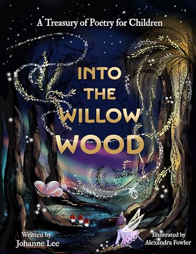 Into the Willow Wood: A treasury of poetry for children