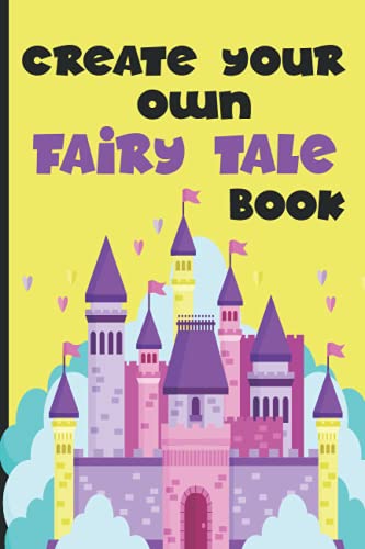 Create Your Own Fairy tale Book: Variety of Templates | Unleash Creativity | Draw your own StoryBook | Great for Kids & Adults