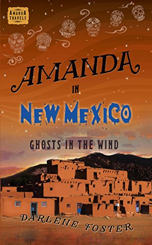 Amanda in New Mexico: Ghosts in the Wind (Amanda Travels)