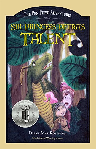 Sir Princess Petra's Talent: The Pen Pieyu Adventures (The Pen Piieyu Adventures Book 2)