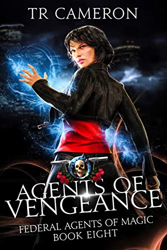 Agents of Vengeance: An Urban Fantasy Action Adventure (Federal Agents of Magic Book 8)