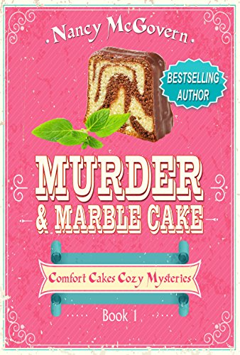 Murder & Marble Cake: A Culinary Cozy Mystery (Comfort Cakes Cozy Mysteries Book 1)