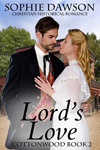 Lord's Love: Christian Historical Fiction (Cottonwood Book 2)