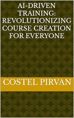 AI-Driven Training: Revolutionizing Course Creation for Everyone (Artificial Intelligence at Your Service!)