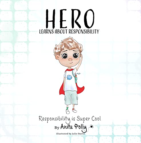 Hero Learns about Responsibility: Responsibility is Super Cool (HERO: SOCIAL EMOTIONAL LEARNING SERIES)