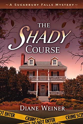 The Shady Course: A Sugarbury Falls Mystery (Sugarbury Falls Mysteries Book 8)