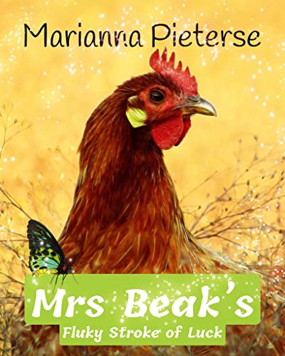 Mrs Beak's Fluky Stroke Of Luck: Book 2 in the Beulah and Friends series - Goats, Chickens, other farm animals, friendship and bravery
