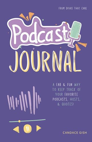 Podcast Journal: A fab & fun way to keep track of your favorite podcasts, hosts, & quotes!