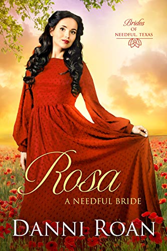 Rosa: A Needful Bride (Brides of Needful, Texas Book 6)