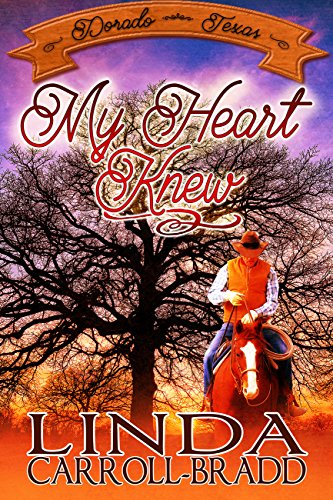 My Heart Knew (Dorado, Texas Book 3)