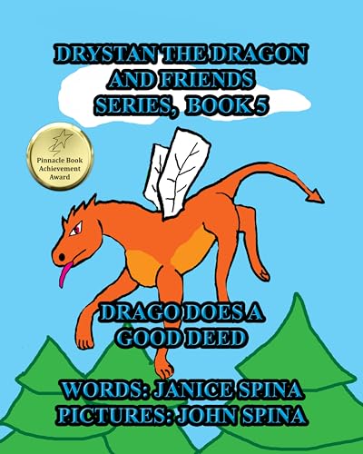 Drystan the Dragon and Friends Series, Book 5: Drago Does A Good Deed