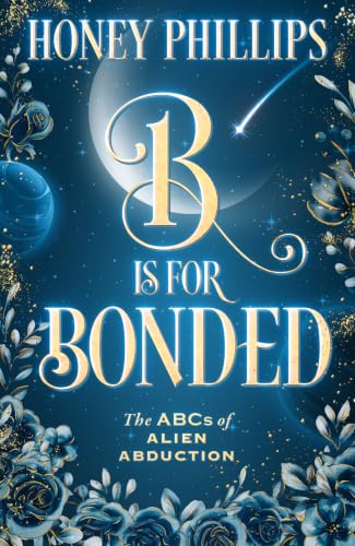 B is for Bonded (The ABCs of Alien Abduction)
