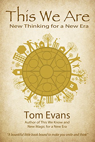 This We Are: New Thinking for a New Era (The New Era Book 2)