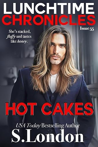 Lunchtime Chronicles: Hot Cakes: Lunchtime Chronicles Season 6 -Steamy Instalove BWWM Romance