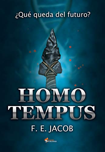 Homo tempus: Â¿QuÃ© queda del futuro? (Spanish Edition)