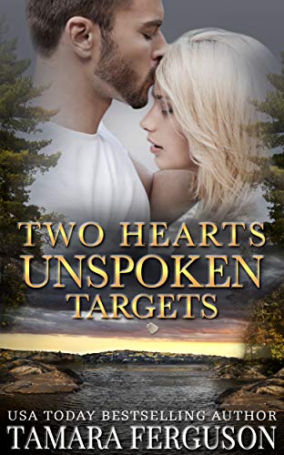 TWO HEARTS UNSPOKEN TARGETS (Two Hearts Wounded Warrior Romance Book 11)